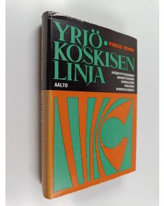Kirjailijan Pirkko Rommi käytetty kirja Yrjö-Koskisen linja : myöntyvyyssuunnan hahmottuminen suomalaisen puolueen toimintalinjaksi