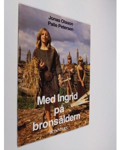 Kirjailijan Jonas Olsson käytetty teos Med Ingrid på bronsåldern
