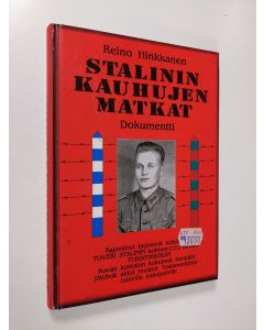 Kirjailijan Reino Hinkkanen käytetty kirja Stalinin kauhujen matkat : dokumentti