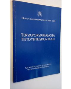 Tekijän Reino ym. Helttunen  käytetty kirja Tervaporvariajasta tietoyhteiskuntaan : Oulun kauppaoppilaitos : 125 vuotta kaupan ja hallinnon opetusta Pohjois-Suomessa