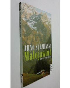 Kirjailijan Arno Surminski käytetty kirja Malojawind : eine Liebesgeschichte (UUDENVEROINEN)