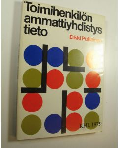 Kirjailijan Erkki Pulliainen käytetty kirja Toimihenkilön ammattiyhdistystieto