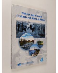 käytetty kirja Veden ja ajan virrassa : Pohjanmaan vesiensuojeluyhdistyksen 25-vuotisjuhlajulkaisu = I vattnets och tidens strömmar ; Österbottens vattenskyddsförenings 25-års jubileumskfift
