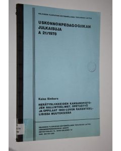 Kirjailijan Kaisa Sinikara käytetty kirja Herätysliikkeiden kansanopistojen hallintoelimet, opetustyö ja oppilaat 1900-luvun rakenteellisissa muutoksissa
