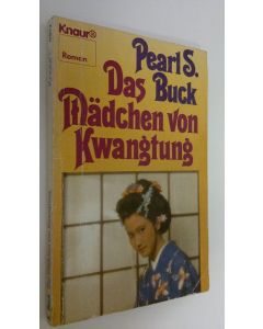 Kirjailijan Pearl S. Buck käytetty kirja Das Mädchen von Kwangtung