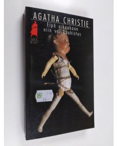 Kirjailijan Agatha Christie käytetty kirja Eipä aikaakaan niin voi kauhistus