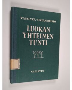 Kirjailijan Pentti Vasunta käytetty kirja Luokan yhteinen tunti