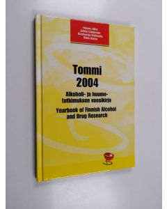 käytetty kirja Tommi 2004 : Alkoholi- ja huumetutkimuksen vuosikirja ; Yearbook of Finnish alcohol and drug research - Yearbook of Finnish alcohol and drug research