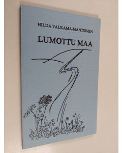 Kirjailijan Hilda Valkama-Mantsinen käytetty kirja Lumottu maa