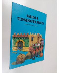 Kirjailijan Hans Christian Andersen käytetty teos Vakaa tinasotamies