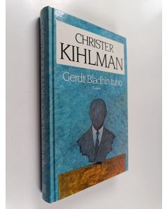 Kirjailijan Christer Kihlman käytetty kirja Gerdt Bladhin tuho