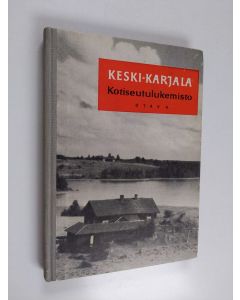Kirjailijan Toivo J. Karttunen käytetty kirja Keski-Karjala : kotiseutulukemisto