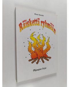 Kirjailijan Kirsti Koivula käytetty kirja Räiskettä ryhmään : ohjaajan kirja