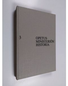 Kirjailijan Jaakko Numminen käytetty kirja Opetusministeriön historia 3, Kielitaistelusta sortovuosiin 1869-1917