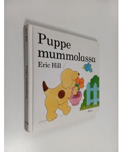 Kirjailijan Eric Hill käytetty kirja Puppe mummolassa