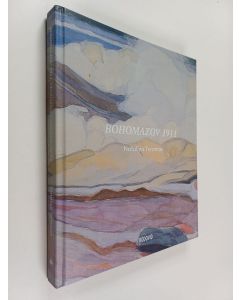 Kirjailijan Oleksandr Bohomazov käytetty kirja Bohomazov 1911 : ukrainalaisen taiteilijan jäljillä Suomessa