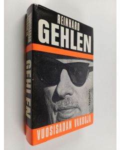 Kirjailijan Reinhard Gehlen käytetty kirja Vuosisadan vakooja