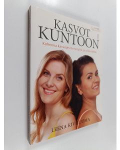 Kirjailijan Leena Kiviluoma käytetty kirja Kasvot kuntoon : kohenna kasvojesi terveyttä ja ulkonäköä