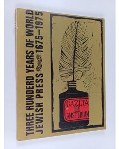 käytetty kirja Three hundred years of the world Jewish press : 1675-1975