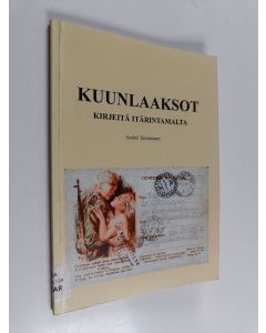 Kirjailijan Andrei Matvejevitsh Tarsalainen käytetty kirja Kuunlaaksot : kirjeitä itärintamalta
