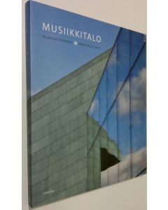 Kirjailijan Paula Holmila käytetty kirja Musiikkitalo = Musikhuset i Helsingfors = Helsinki Music Centre