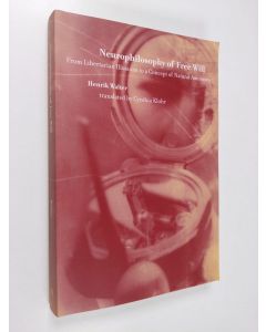 Kirjailijan Henrik Walter käytetty kirja Neurophilosophy of free will : from libertarian illusions to a concept of natural autonomy