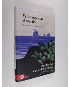Kirjailijan Inger Enkvist käytetty kirja Erövringen av Amerika : Spanien och Nya världen 1492-1580 (ERINOMAINEN)