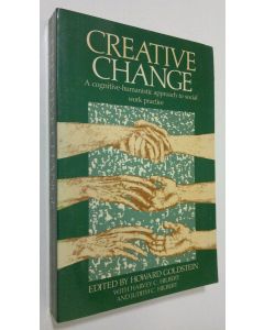 Kirjailijan Howard Coldstein käytetty kirja Creative change : a cognitive-humanistic approach to social work practice