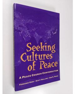 käytetty kirja Seeking cultures of peace : a peace Church conversation