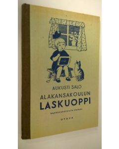 Kirjailijan Aukusti ; Koivu Salo käytetty kirja Alakansakoulun laskuoppi