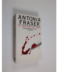 Kirjailijan Antonia Fraser käytetty kirja A Splash of Red
