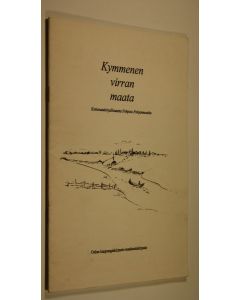 Kirjailijan Samuli Paulaharju käytetty kirja Kymmenen virran maata : Kotiseutukirjallisuutta Pohjois-Pohjanmaalta