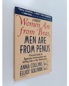 Kirjailijan Anna Collins & Elliot Sullivan käytetty kirja Women are from Bras, Men are from Penus - A Survival Guide for Bypassing Communication and Getting Even in Your Relationships