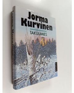 Kirjailijan Jorma Kurvinen käytetty kirja Takuumies : kertomus sodasta