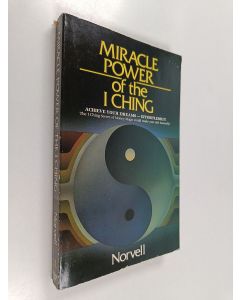 Kirjailijan Anthony Norvell käytetty kirja Miracle Power of the I Ching