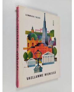 Kirjailijan Lemmikki Talas käytetty kirja Vaellamme Wienissä