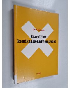 Kirjailijan Curt L. Malmsten käytetty kirja Vaaralliset kemikaalionnettomuudet