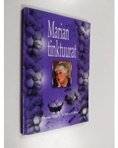 Kirjailijan Maria Myyrä käytetty kirja Marian tinktuurat