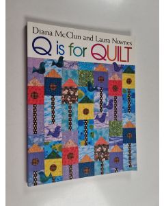Kirjailijan Laura Nownes & Diana McClun käytetty kirja Q Is for Quilt