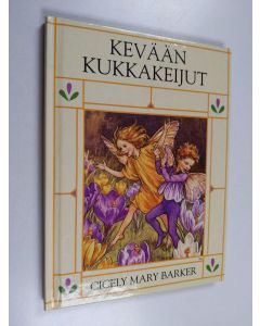 Kirjailijan Cicely Mary Barker käytetty kirja Kevään kukkakeijut