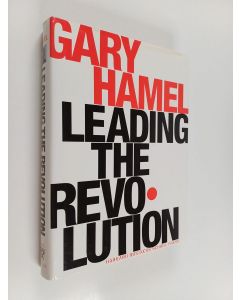 Kirjailijan Gary Hamel käytetty kirja Leading the revolution