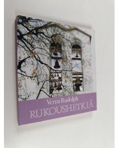 Kirjailijan Verna Rudolph käytetty kirja Rukoushetkiä : kristillistä rohkaisua: Jumala tekee ja voi meissä paljon