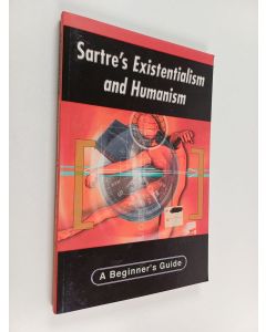 Kirjailijan George Myerson käytetty kirja Sartre's Existentialism and humanism : a beginner's guide