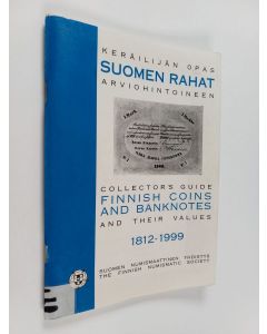 käytetty teos Suomen rahat arviohintoineen 1812-1999 : keräilijän opas