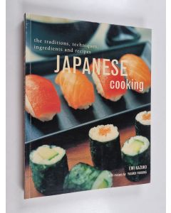 Kirjailijan Emi Kazuko & Yasuko Fukuoka käytetty kirja Japanese Cooking - The Traditions, Techniques, Ingredients and Recipes
