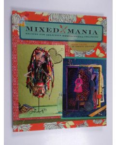 Kirjailijan Cheryl Prater & Debbi Crane käytetty kirja Mixed Mania : Recipes for Delicious Mixed-Media Creations