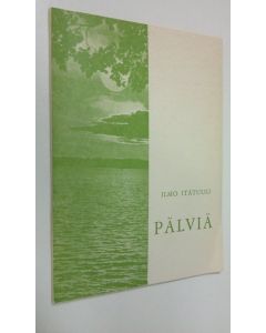 Kirjailijan Ilmo Itätuuli käytetty kirja Pälviä