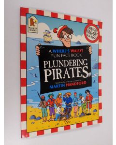Kirjailijan Martin Handford & Rachel Wright käytetty kirja Where's Wally?: Plundering Pirates