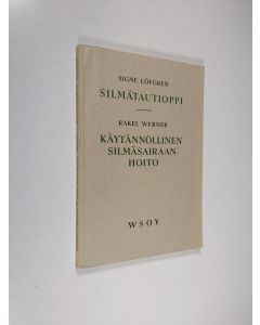 Kirjailijan Signe Löfgren käytetty kirja Silmätautioppi