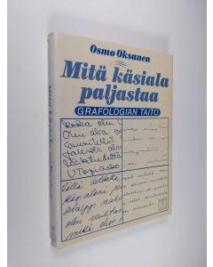 Kirjailijan Osmo Oksanen käytetty kirja Grafologian taito : Mitä käsiala paljastaa